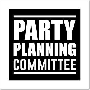 Party Planning Committee Posters and Art